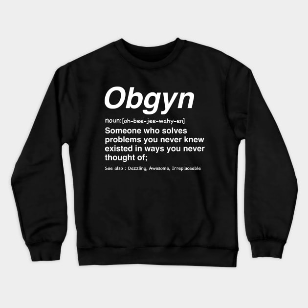 Funny Obgyn Definition Perfect for Obgyn, obstetricians and Gynecologists Crewneck Sweatshirt by Anodyle